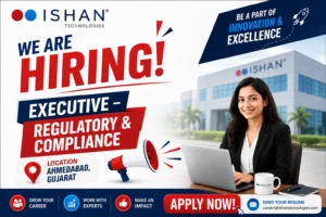 Ishan Technologies Hiring Executive – Regulatory & Compliance in Ahmedabad